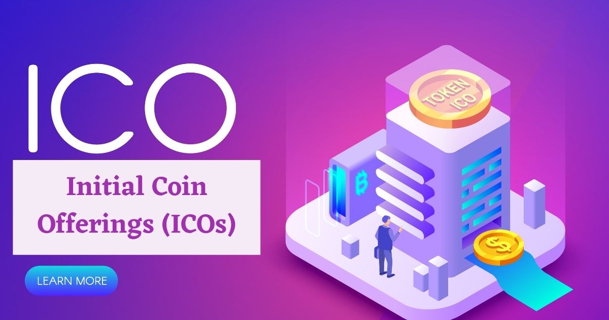 Initial Coin Offerings (ICOs)