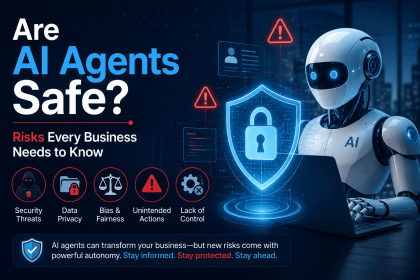 Are AI Agents Safe? Risks Every Business Needs to Know
