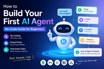 How to Build Your First AI Agent: A No-Code Guide for Beginners