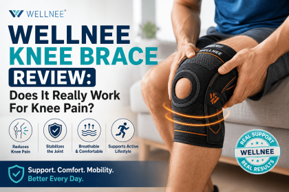 Wellnee Knee Brace Review: Does It Really Work For Knee Pain?