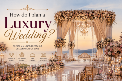 How Do I Plan a Luxury Wedding? A Complete, Step-by-Step Guide